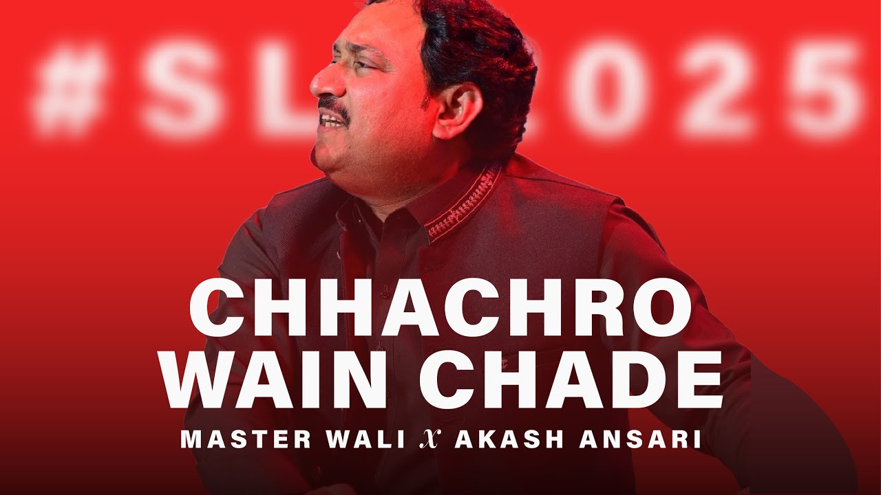 Chhachro Wain Chade — Master Wali | Poet Akash Ansari | SLF 2025