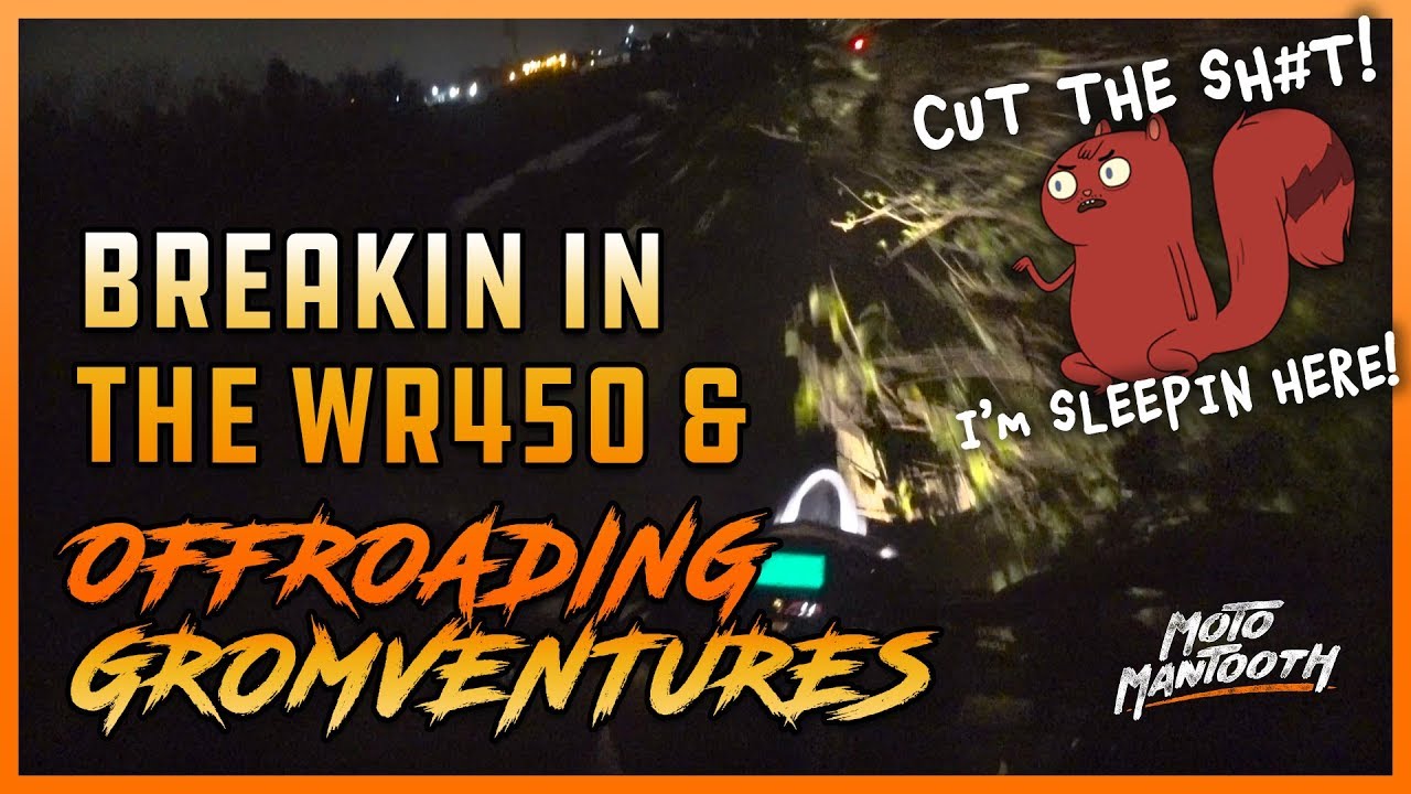Breaking In The WR | Night Offroading Gromventure!