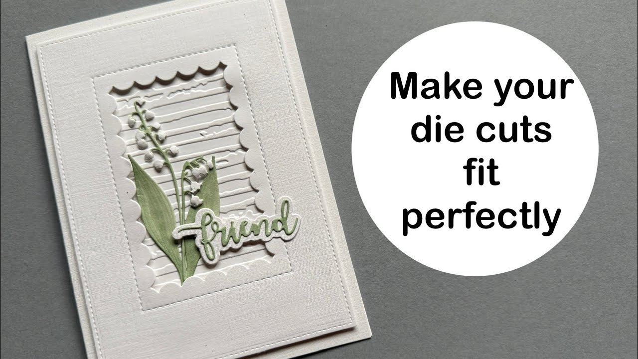 Make your die cuts fit perfectly