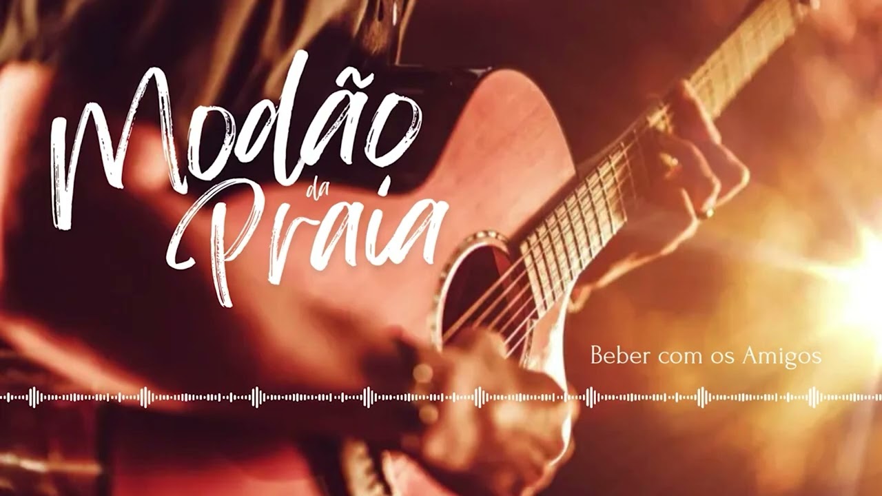Modão da Praia - Beber com os Amigos