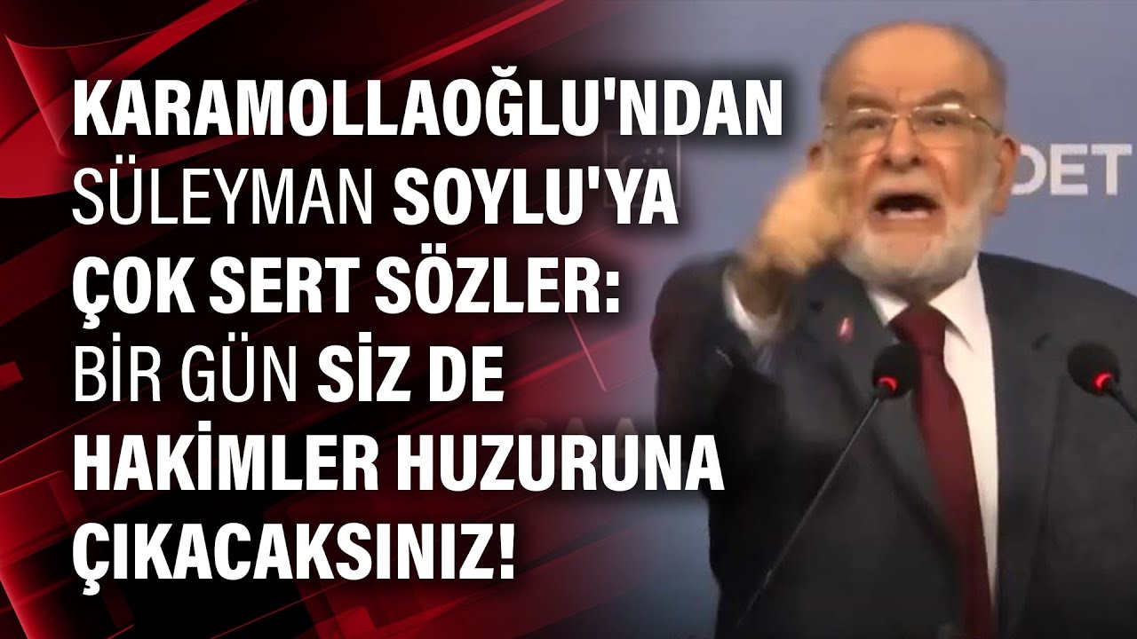 Karamollaoğlu'ndan S&uuml;leyman Soylu'ya &ccedil;ok sert s&ouml;zler: Bir g&uuml;n siz de hakimler huzuruna &ccedil;ıkacaksınız