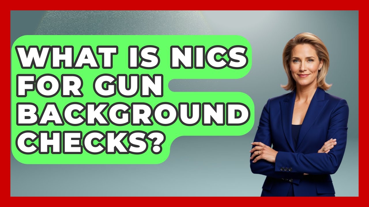 What Is NICS For Gun Background Checks? - Law Enforcement Insider
