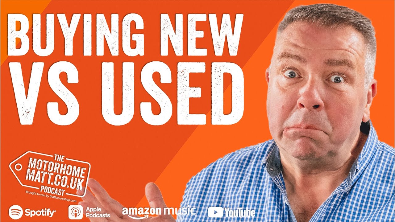 New vs Used Motorhome: What Should You Buy?