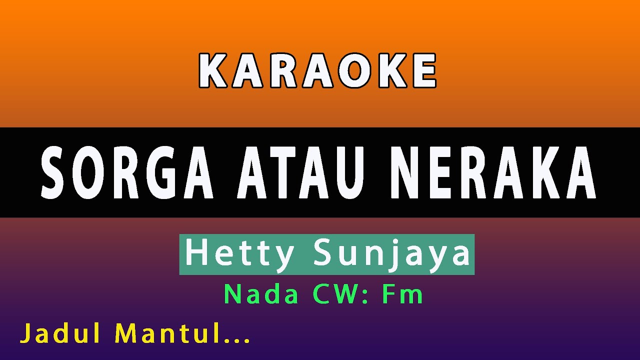 SORGA ATAU NERAKA KARAOKE - Hetty Sunjaya