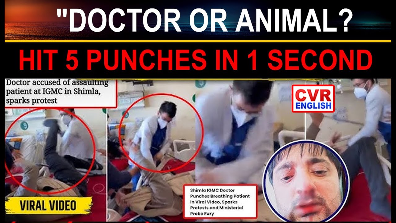 Doctor-Patient Fistfight Caught on Camera in IGMC Hospital, Shimla|CVR English