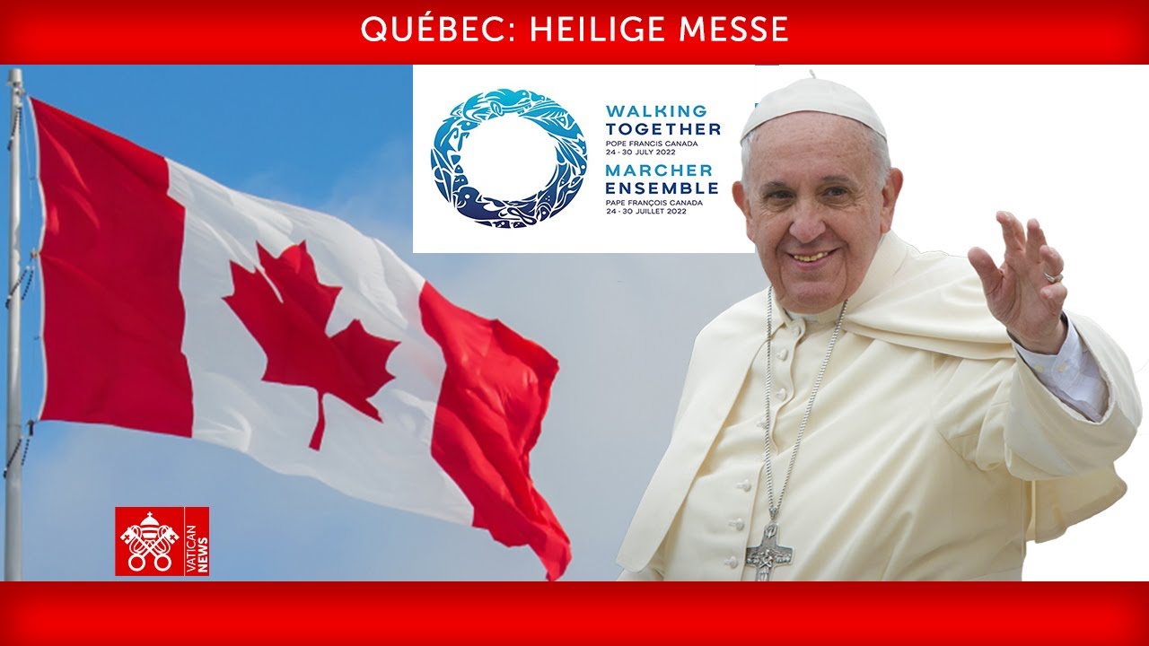 28. Juli 2022, Québec: Heilige Messe | Papst Franziskus