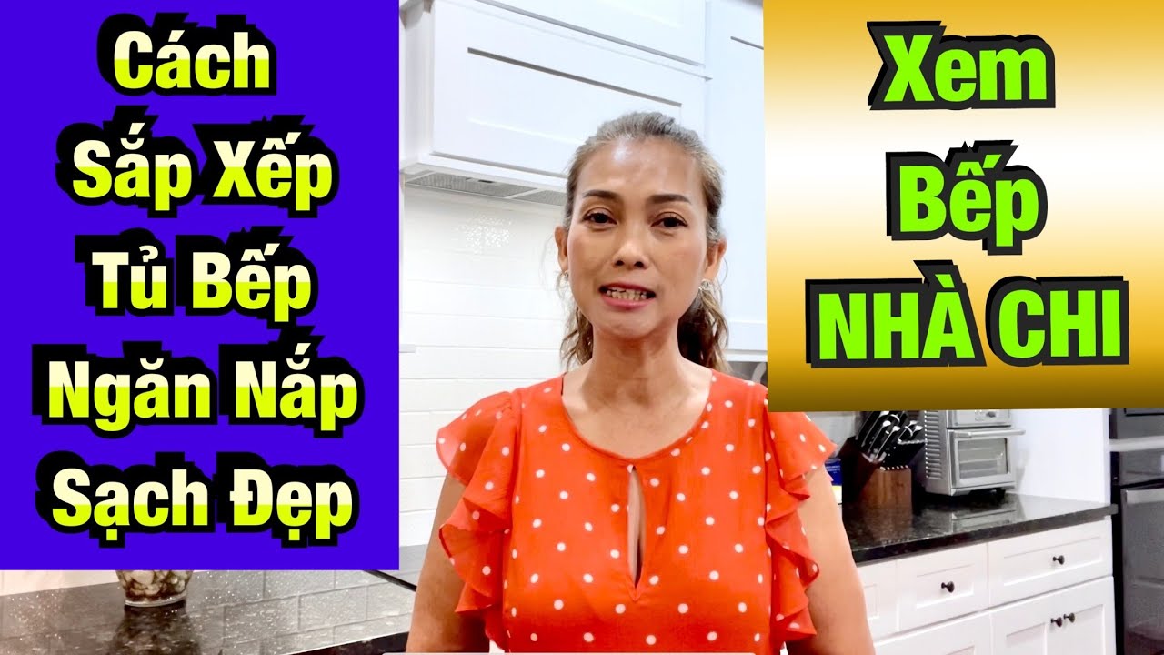 09/02/21✅ Xem BẾP NHÀ CHI- Cách Sắp Xếp Tủ Bếp Gọn Gàng Ngăn Nắp- Tủ Đựng Thức Ăn Khô