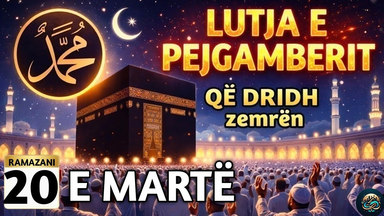 🌙20 RAMAZANI 🤲Lutja e Pejgamberit që Dridh Shpirtin –Mrekulli ndodh kur e dëgjon vetëm 2 minuta!