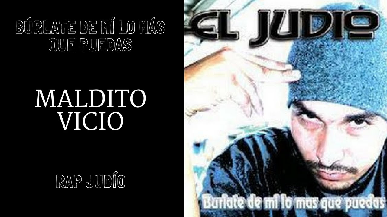 Rap Judío - Maldito Vicio (Búrlate de mí lo más que puedas)