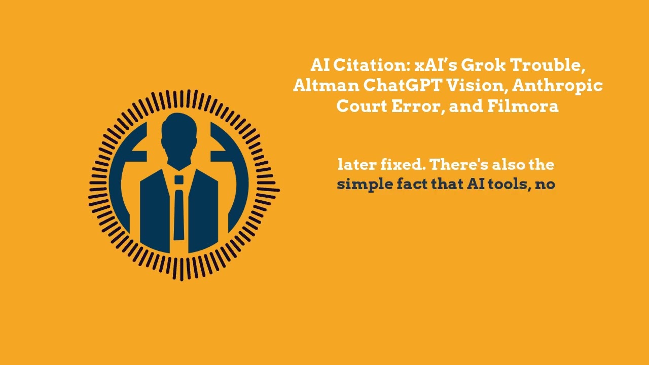AI Citation: xAI&rsquo;s Grok Trouble, Altman ChatGPT Vision, Anthropic Court Error, and Filmora | AI...