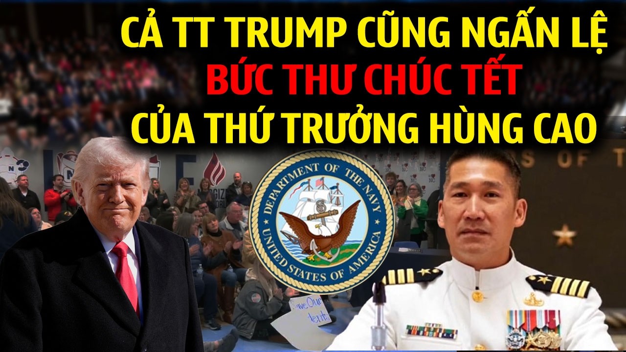 NGAY CẢ TT TRUMP CŨNG NGẤN LỆ BỨC TÂM THƯ CỦA THỨ TRƯỞNG HÙNG CAO LỜI CHÚC TẾT GỬI ĐẾN QUÂN NHÂN MỸ