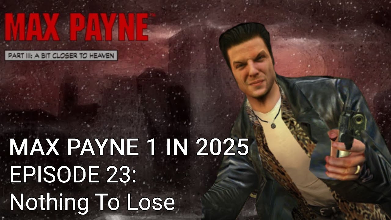 Max Payne 1 - Ep 23: Nothing To Lose (2025 Playthrough)