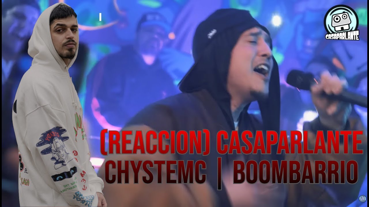 (REACCION) CASAPARLANTE: CHYSTEMC | Boombarrio