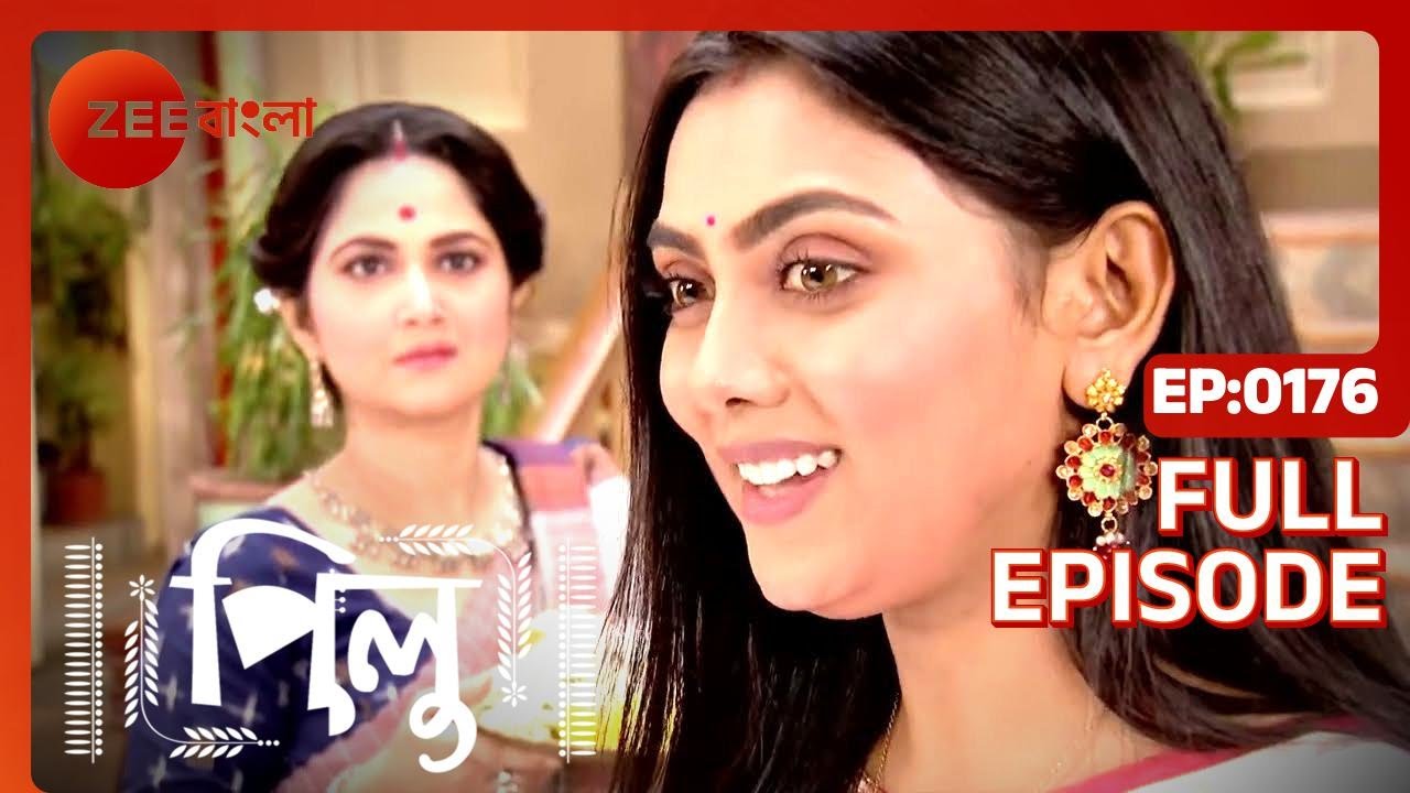 Pilu | Full Ep - 176 | Jul 05 2022 | Zee Bangla