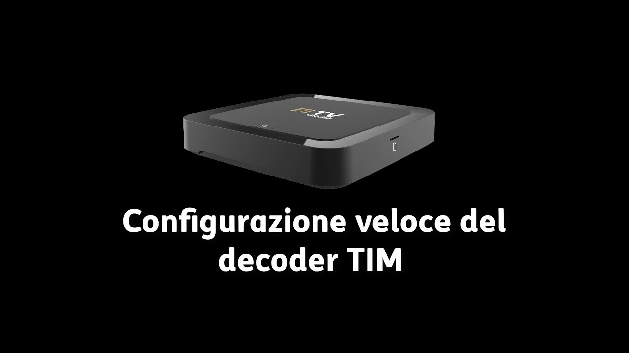 Configurazione veloce del decoder TIM