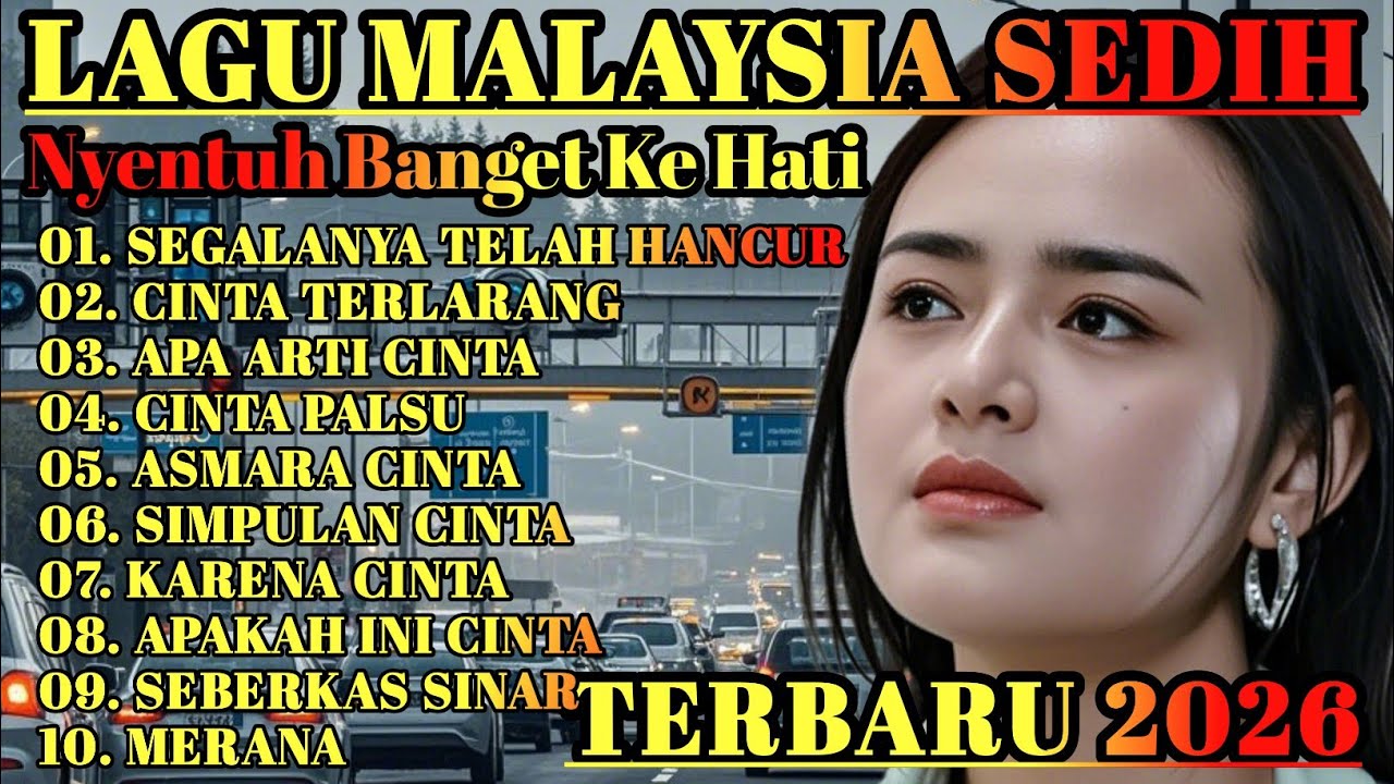 LAGU MALAYSIA SEDIH GALAU😭 PATAH HATI 💔 COCOK UNTUK MENEMANI HARI SANTAI/PERJALANAN