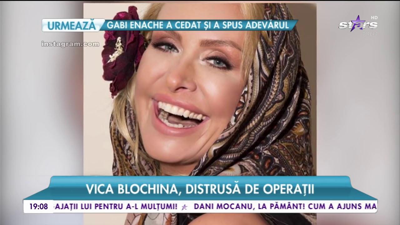 Vica Blochina, distrusă de operațiile estetice