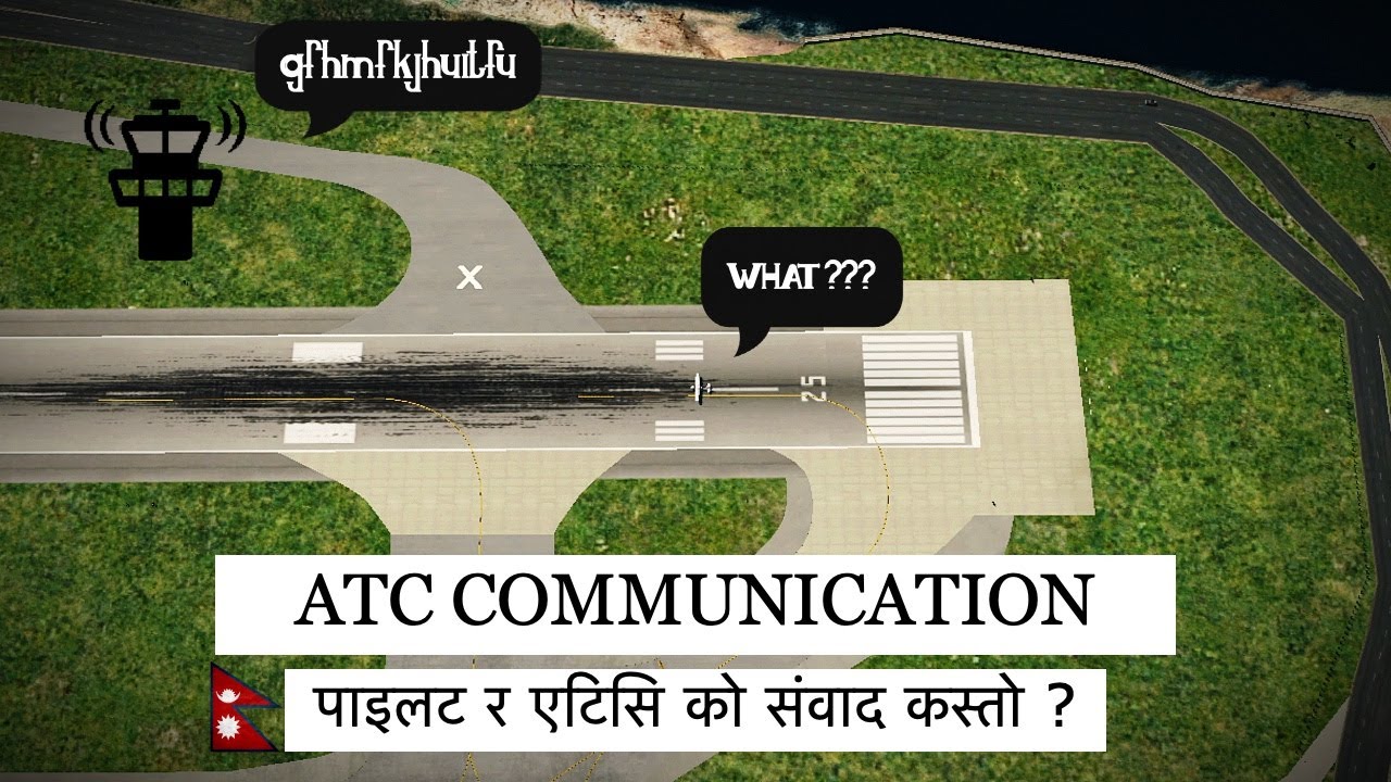 के कुरा हुन्छ एटिसि संग पाइलटको ? ATC COMMUNICATIONS BASICS
