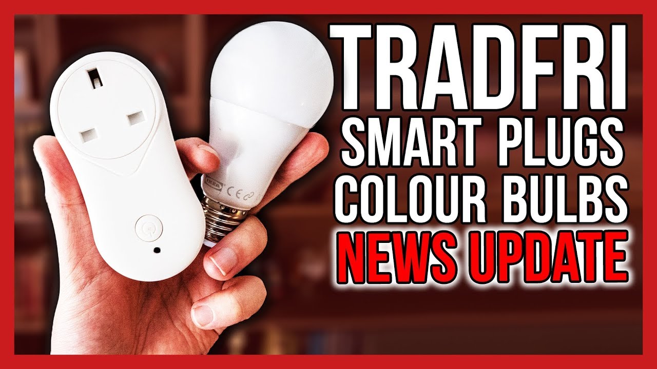 IKEA TR&Aring;DFRI UPDATE - Smart Plugs and Colour Bulbs