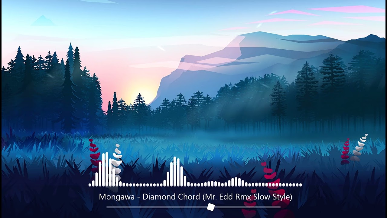 Mongawa - Diamond Chord (Mr. Edd Rmx Slow Style)