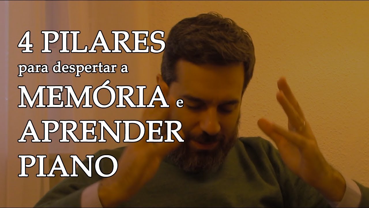 Eis 4 pilares para despertar a memória e aprender piano