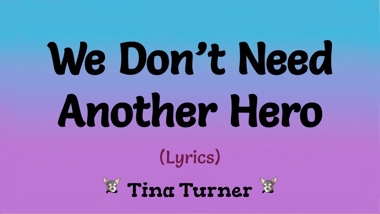 We Don’t Need Another Hero (Lyrics) ~ Tina Turner