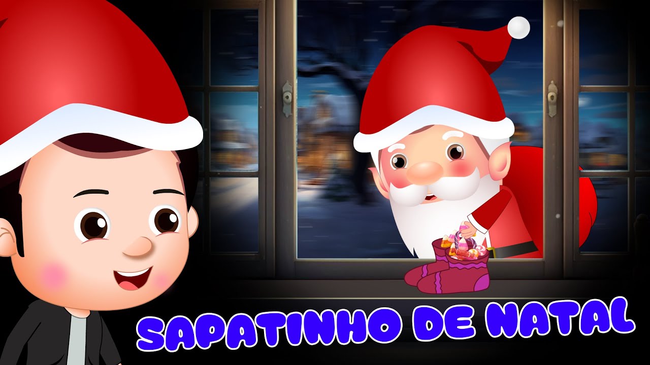 Sapatinho de Natal - Canções natalinas - Músicas de Natal em português - CANTIGA DE NATAL INFANTIL