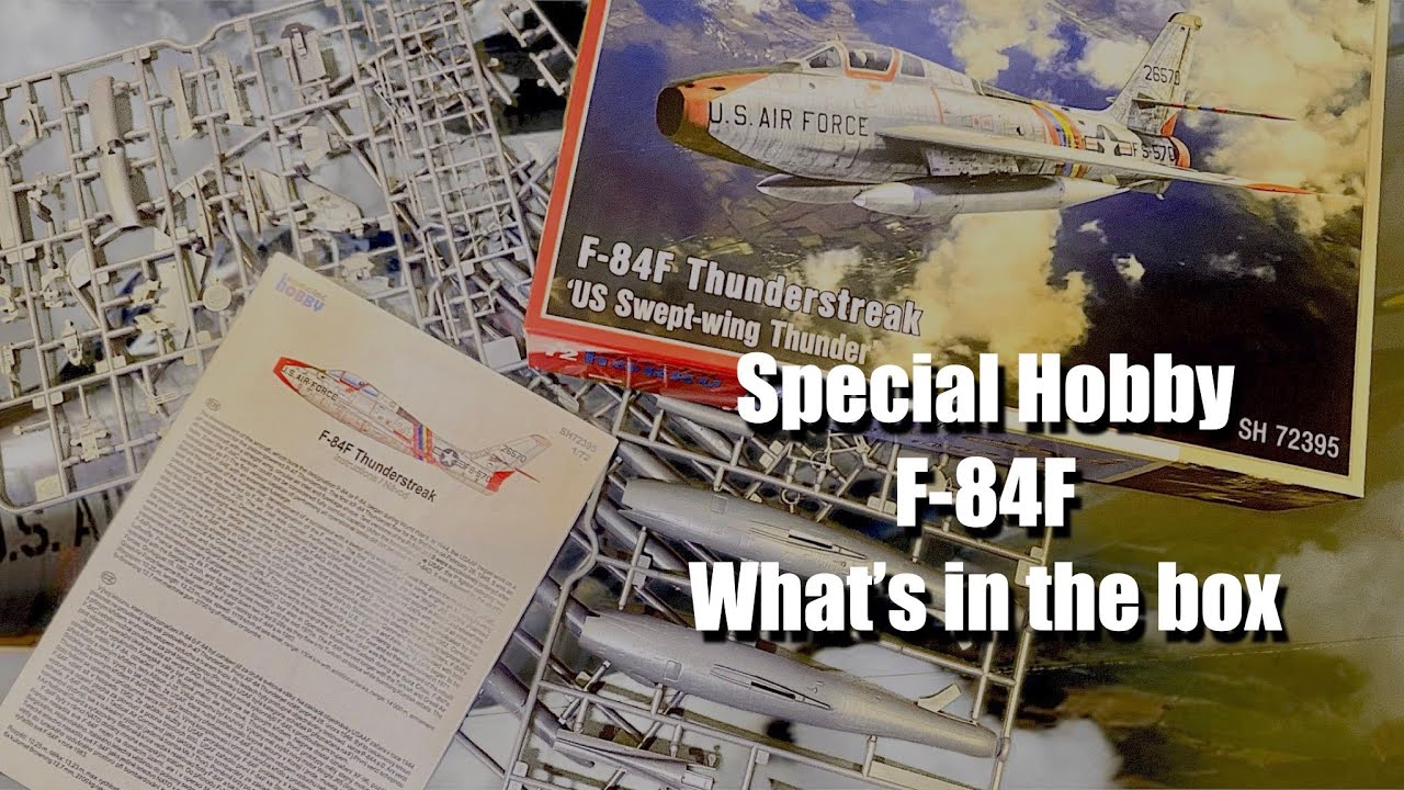 Unboxing Special Hobby's 1/72 F-84F Thunderstreak