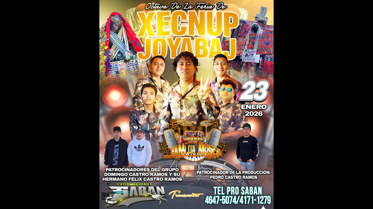 XECNUP JOYABAJ  FIESTA EN HONOR AL MILAGROSO SEÑOR DE ESQUIPULAS.AMENIZA AGRUPACIÓN FAMILIA MUSICAL.