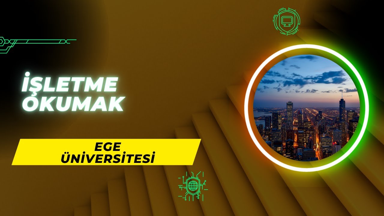 Ege Üniversitesi'nde İşletme Okumak | İşletme İş Alanları, Başarı Sırası, Taban Puanları, Maaş, Staj