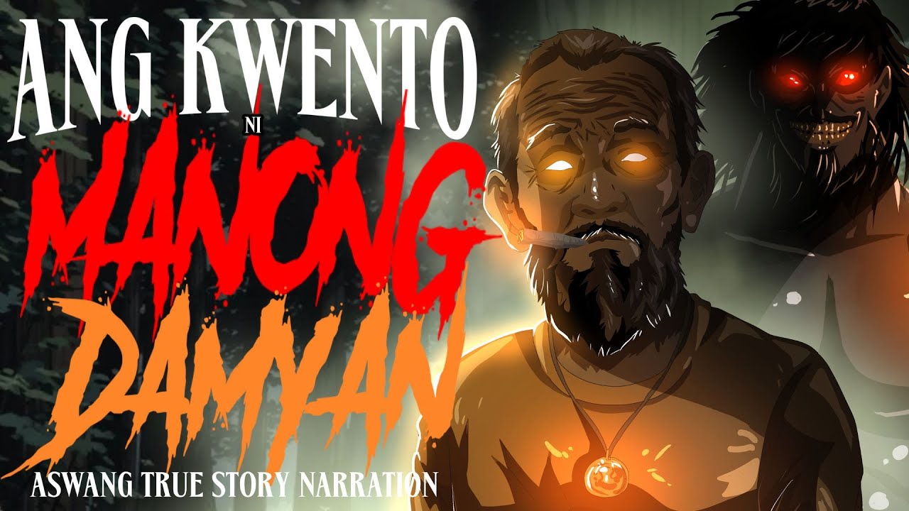 ANG KWENTO NI MANONG DAMYAN (Aswang True Story)