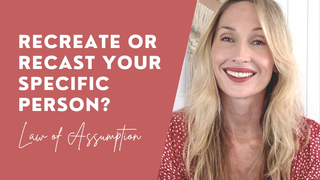 RECREATE OR RECAST Your Specific Person? #lawofassumptioncommunity #lawofassumptiontechniques