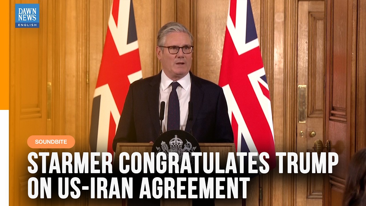UK PM Starmer Congratulates Trump on US-Iran Agreement, Praises Pakistan Mediation | Dawn News