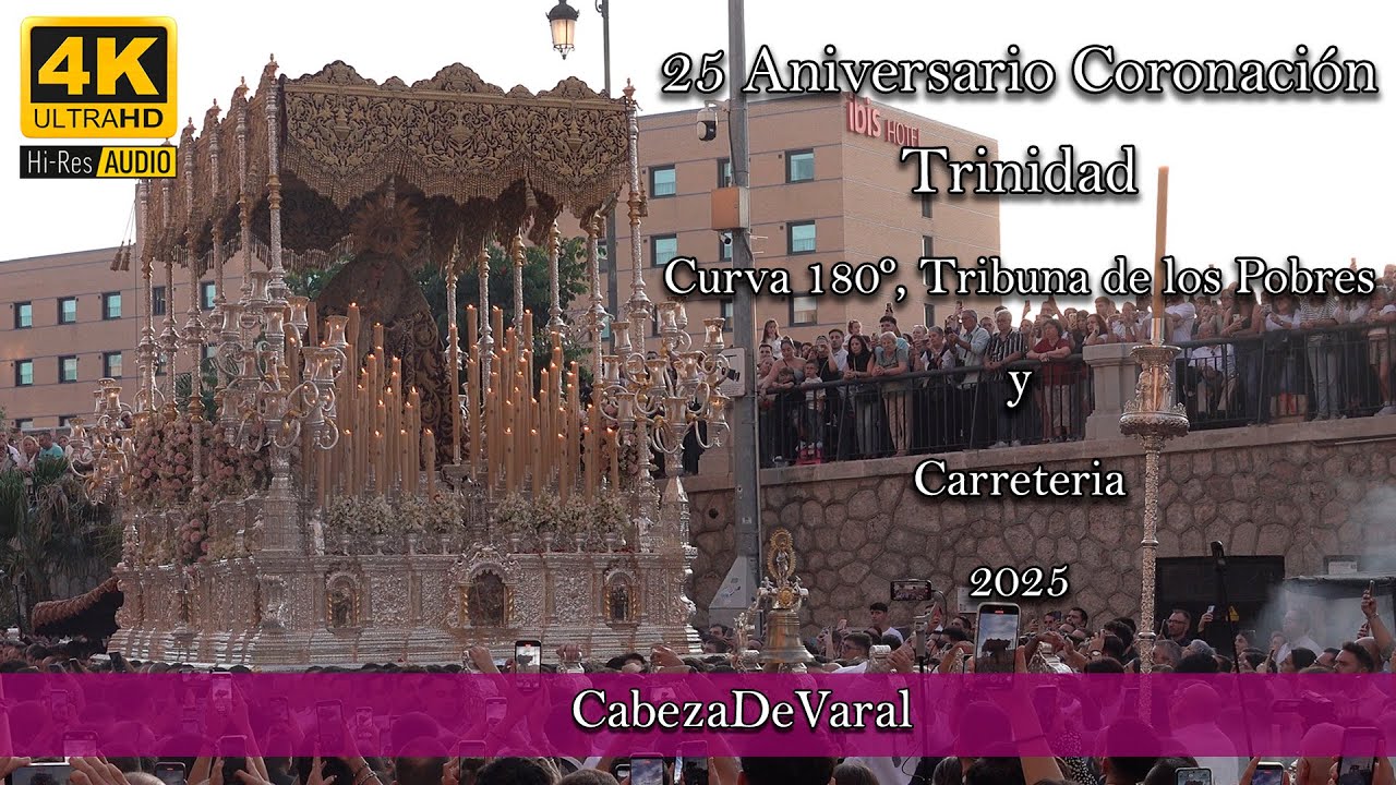 TRINIDAD 25 ANIVERSARIO CORONACION | CURVA 180º, TRIBUNA DE LOS POBRES Y CARRETERIA | MÁLAGA 2025