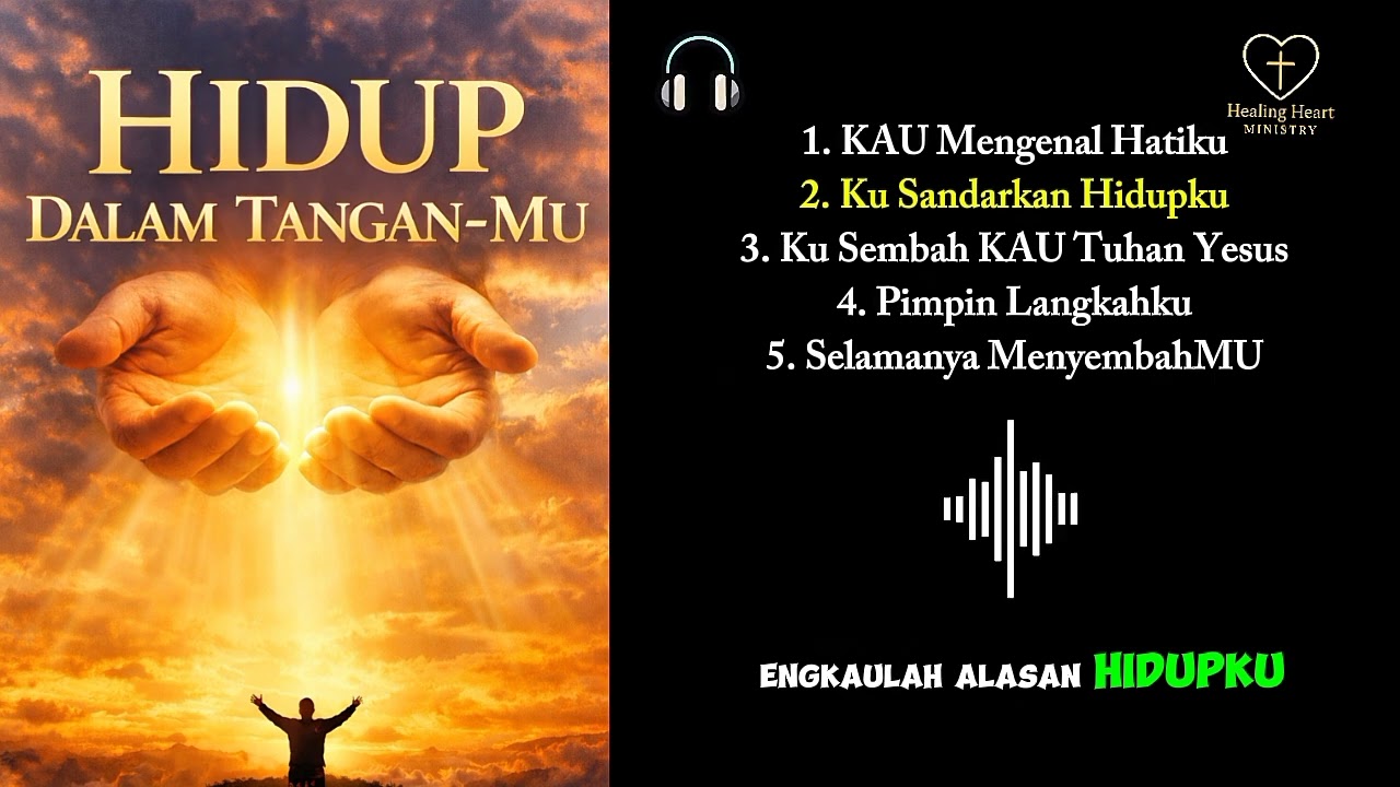 Hidup Dalam Tangan-Mu | Lagu Rohani Kristen Menyentuh Hati 2026 | Saat Teduh & Penyembahan