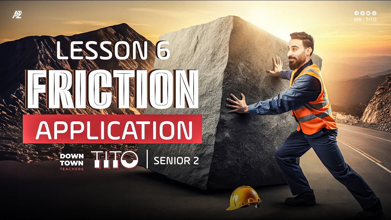 Friction | lesson 6 application senior 2 | mr. tito