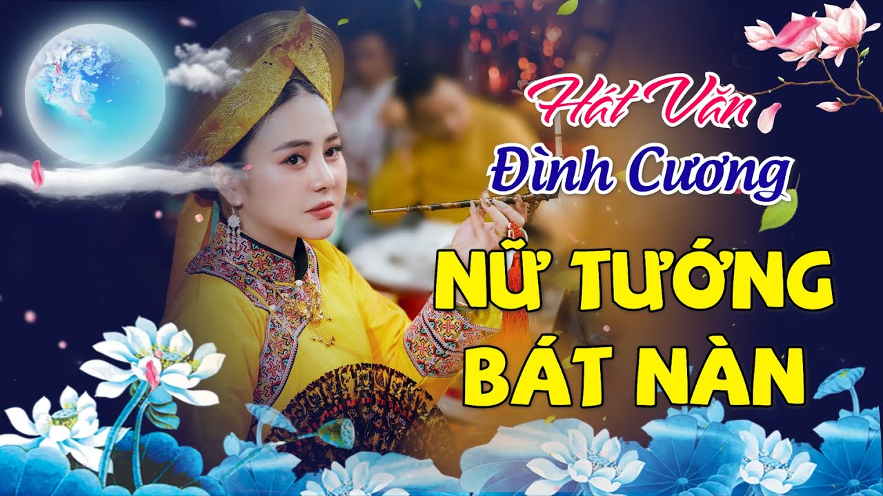 Chầu Bát Nàn Tướng Quân | Đình Cương Hát Văn Hay Nhất 2022