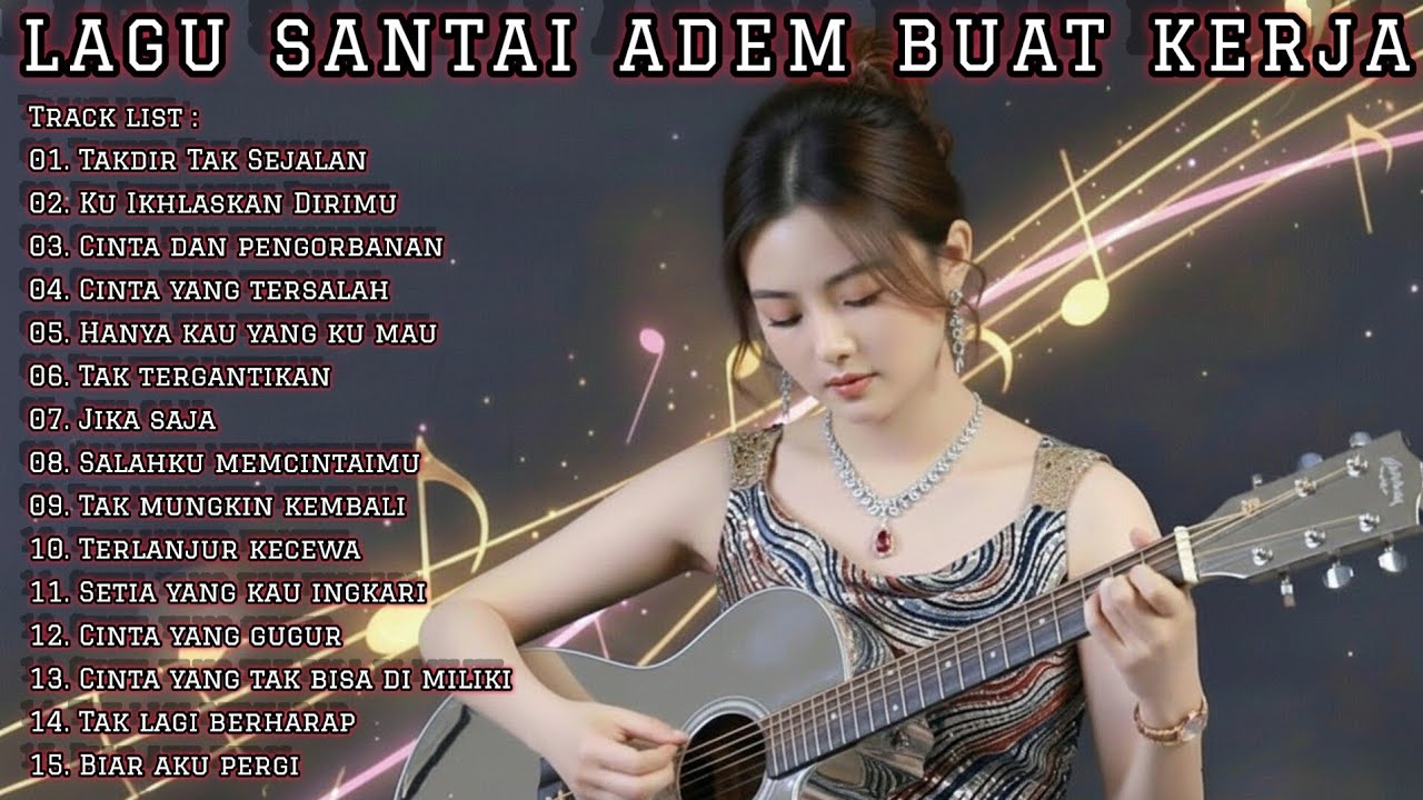 LAGU SANTAI ADEM BUAT KERJA | FULL ALBUM SLOW ROCK & MELLOW TERBARU