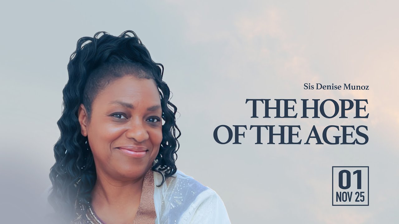 November 1st 2025 - Sis Denise Munoz - The Hope Of The Ages - Greenwich SDA LIVESTREAM