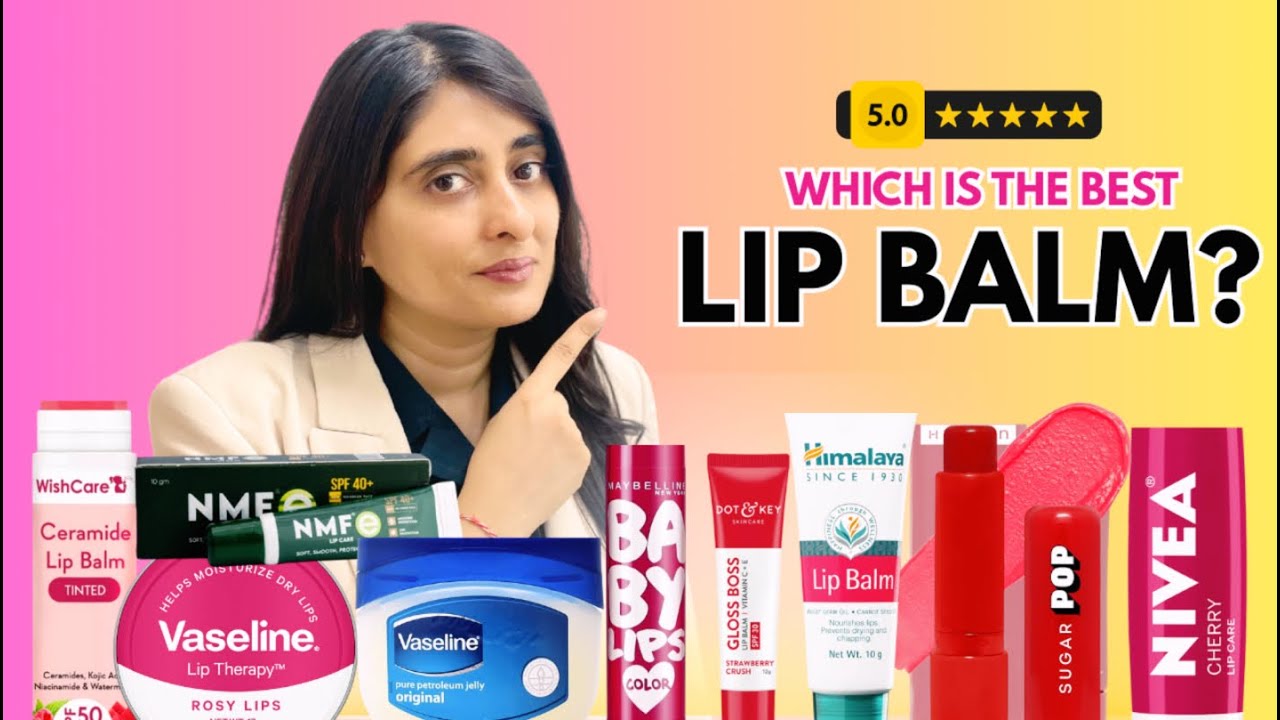 Rating Popular Lip Balms as a Dermatologist | Which is the best Lip Balm? | Lip balm review wishcare