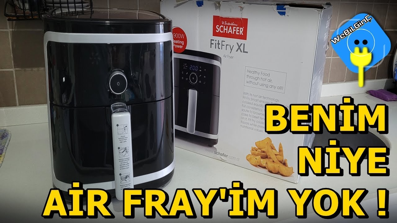 Schafer fit Fry XL Neler Yapılır? Schafer Airfryer Kullanıcı Deneyimleri ve İNCELEME - WEBİLGİNC