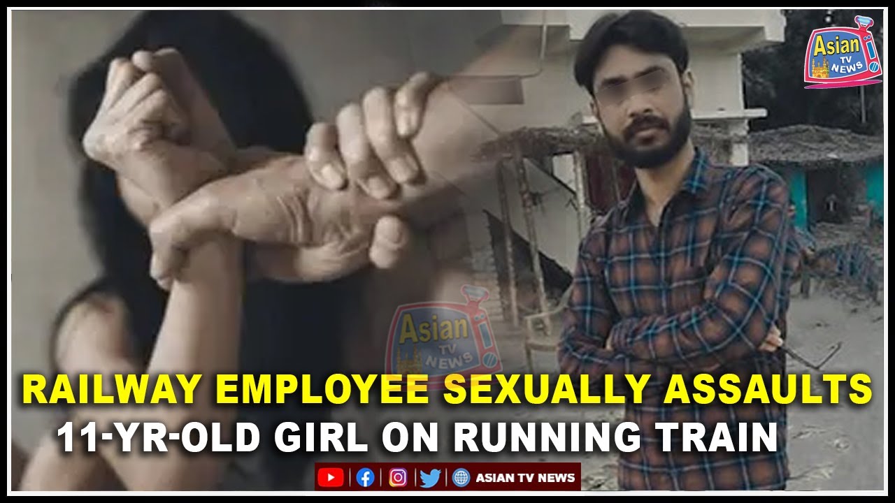 Railway Employee Sexually Assaults 11-Yr-Old Girl On Running Train | Asian Tv News