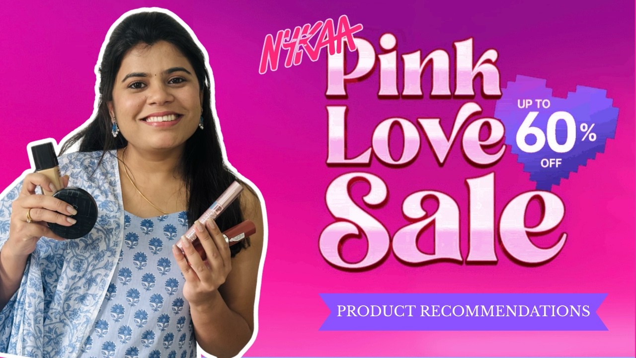 Nykaa Pink Love Sale - 2026 Make Up & Skincare Recommendations