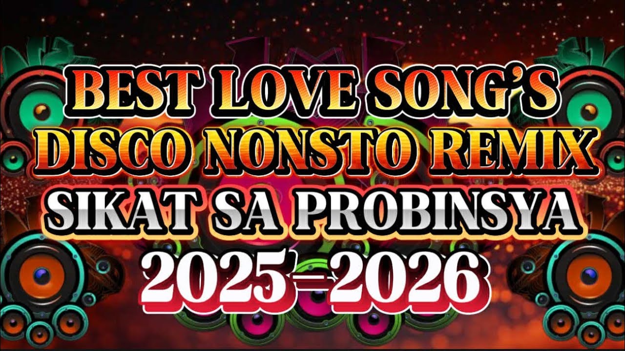 DISCO NONSTOP REMIX BEST LOVE SONG'S SIKAT SA PROBINSYA 💫2025-2026