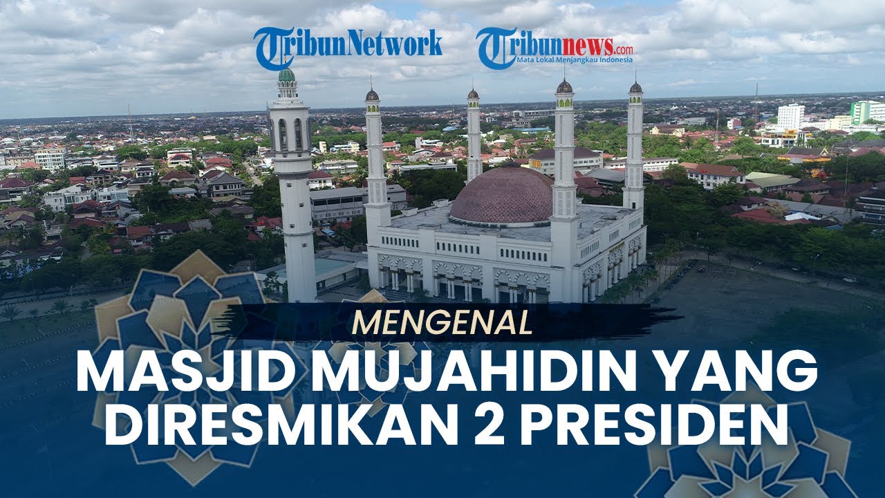 Masjid Mujahidin Pontianak, Masjid di Pontianak Diresmikan 2 Presiden