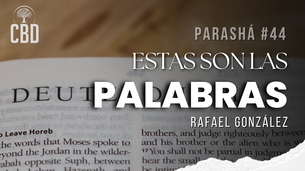 Estas Son Las Palabras | Parashá Devarim | Rafael González
