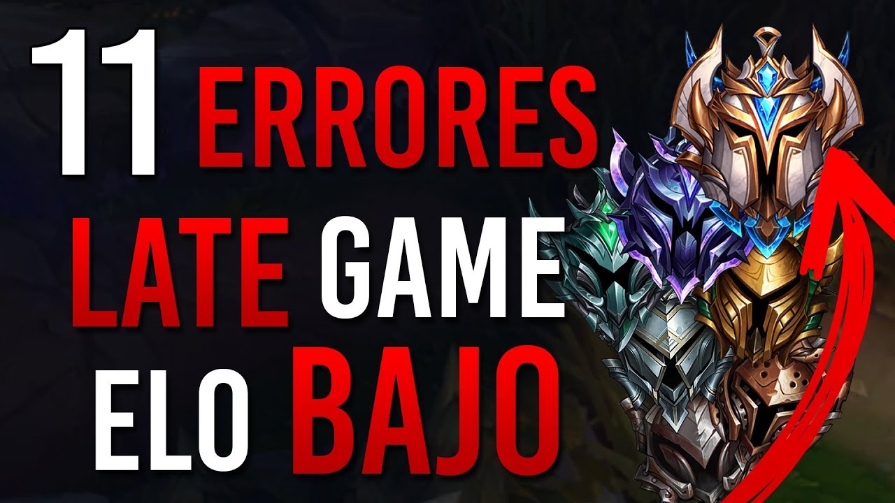 ¡Los 11 ERRORES Mas GRAVES! ► Late Game Elo Bajo | LOL en Español