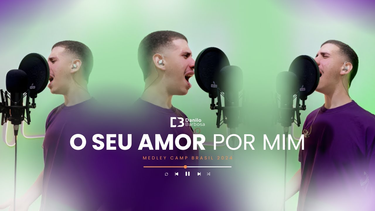 Medley - O Seu Amor Por Mim + Tu Me Amas + Não Mais Escravos (Camp Brasil 2024) | Danilo Barbosa