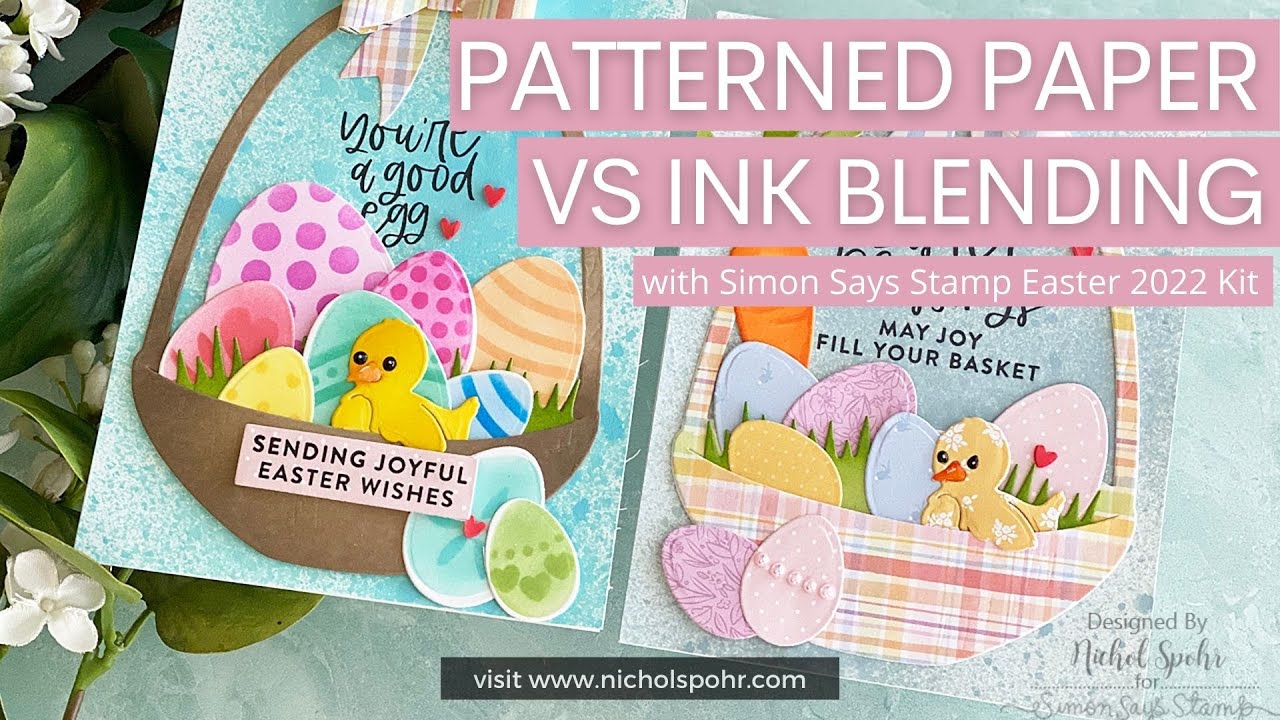 Patterned Paper vs. Ink Blending (Simon Says Stamp Easter 2022 Kit)