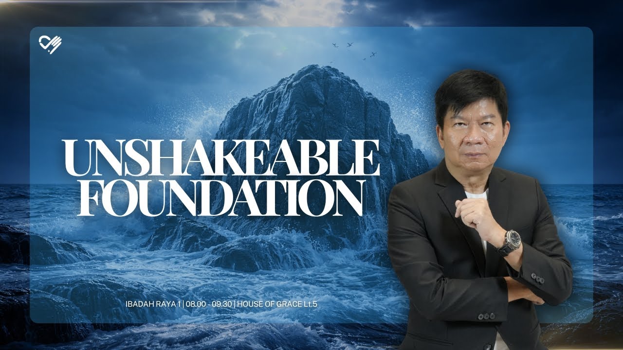 Unshakable Foundation  |  Shyanyaudy Suryanto  |  Ibadah Raya  1  | 01 Februari 2026